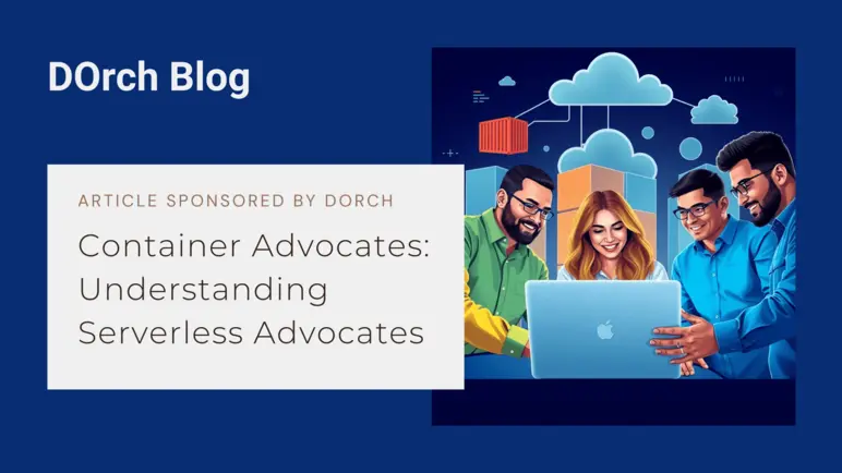 Container Advocates: Understanding Serverless Advocates
