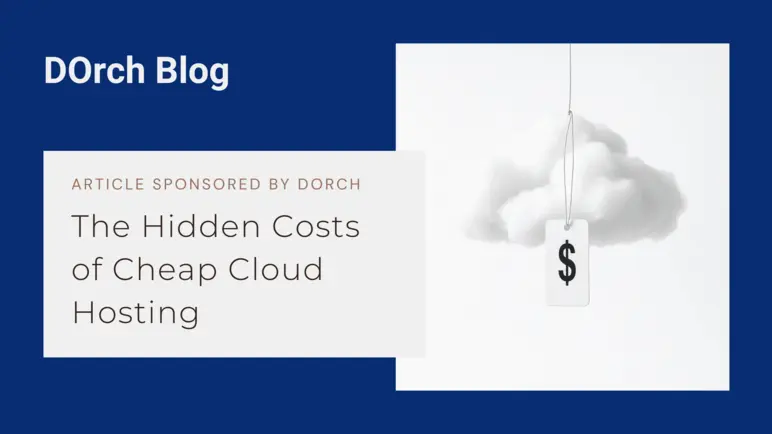 The Hidden Costs of Cheap Cloud Hosting